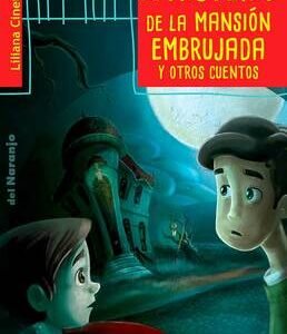 El misterio de la mansión embrujada y otros cuentos