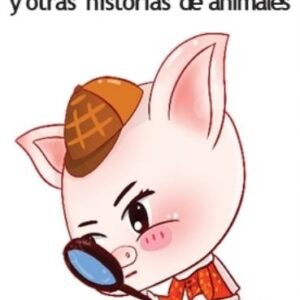 El cerdito detective y otras historias de animales