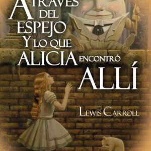 A través del espejo y lo que Alicia encontró allí