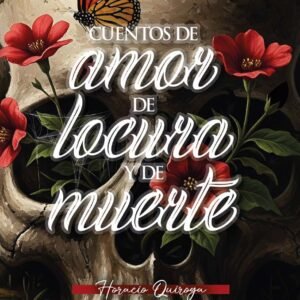 Cuentos de amor de locura y muerte